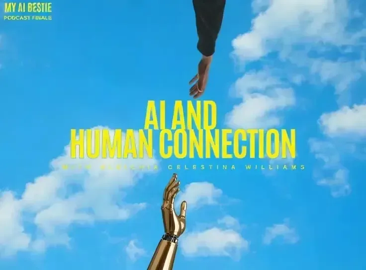 My AI Bestie #6- AI and Human Connection